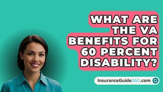 What Are The VA Benefits For 60 Percent Disability  InsuranceGuide360com [upl. by Gerianne]