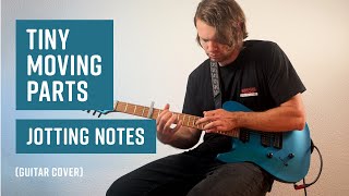 Tiny Moving Parts  Jotting Notes Guitar Cover with Tab [upl. by Bill403]