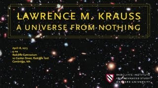 Lawrence M Krauss  A Universe from Nothing  Radcliffe Institute [upl. by Mcquoid]