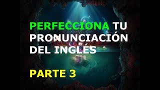 Inglés Americano  Lección 3  Pronunciación 3ra Parte [upl. by Michelle]