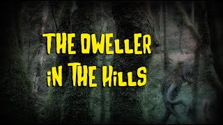 The Dweller In the Hills [upl. by Castle]