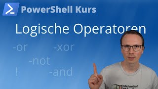 Logische Operatoren PowerShell Kurs Folge 28 [upl. by Neukam]