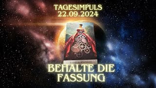 Behalte die Fassung  Tagesbotschaft 220924 [upl. by Philomena]