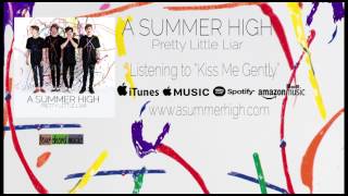 A Summer High  Kiss Me Gently Official Stream [upl. by Lyall347]