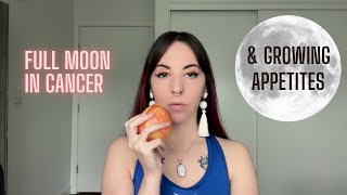 Full Moon in Cancer amp Growing Appetites [upl. by Susann]