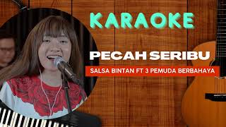 GO KARAOKE  Pecah Seribu  ELVY SUKAESIH  Versi Salsa Bintan ft 3 Pemuda Berbahaya [upl. by Stickney875]