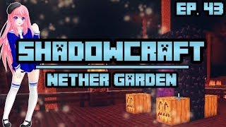 Nether Garden  ShadowCraft  Ep 43 [upl. by Pasia]