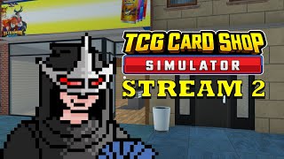 Impromptu Collection Time  TCG Card Shop Simulator  Stream 2 [upl. by Dragelin571]