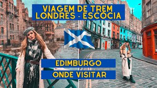 O que você precisa saber antes de visitar Edimburgo Viagem de trem Londres á Escócia [upl. by Annoyik544]