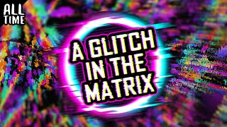 Glitches in the Matrix 3 [upl. by Rothmuller40]