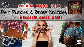 Moccasin Creek  Belt Buckles and Brass Knuckles Official Music Video [upl. by Krigsman]