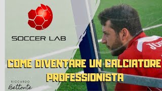 RICCARDO BETTONE COME DIVENTARE UN CALCIATORE PROFESSIONISTA [upl. by Suhpesoj]