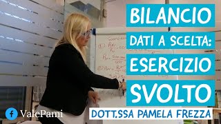 BILANCIO DATI A SCELTA ESERCIZIO SVOLTO [upl. by Belding]