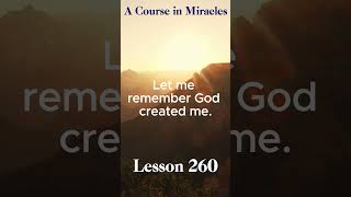 ACIM Daily Lesson 260 acim acourseinmiracles meditate meditation acimmeditation acimworkbook [upl. by Cormier]