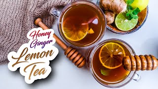 Honey Ginger Lemon Tea  Herbal Tea  Cold and Flu Relief  Healthy Recipe [upl. by Corron]