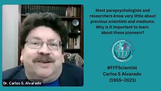 History of Parapsychology with FFFScientist Carlos S Alvarado [upl. by Gleeson]