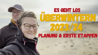 Es geht los  Planung erste Etappen inkl Stellplatztipps  Überwintern im Wohnmobil mit Hund [upl. by Atiuqel]