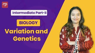 Variation and Genetics Lecture 1  Biology  HSSCII  FSc  MDCAT [upl. by Solahcin437]