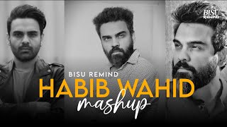 Habib Wahid Mashup  হাবিব ওয়াহিদ  Emotional Chillout  BISU REMIND [upl. by Struve611]