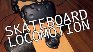 Skateboard Locomotion  Exploring New Ways to Move With Vive Trackers [upl. by Neleag255]