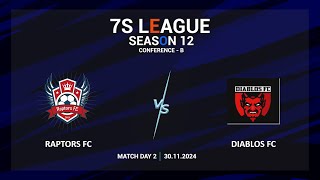 TAL 7s League  Raptors FC vs Diablos FC  Season 12  Conference B  Matchday 2  30112024 [upl. by Bailar]