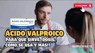 💊Qué es Ácido valproico y Para qué Sirve Cuál es la dosis Cómo se toma y Efectos Secundarios [upl. by Yamauchi84]