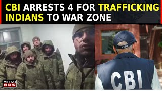 CBI Arrest 4 For Trafficking  Human Trafficking Nexus Busted  Case Of Indians Sent To Ukraine War [upl. by Eltsirc]