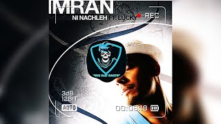 Imran khan Ni nachleh￼ bass boosted  Remix 🔉🔉🎛🔉￼ [upl. by Miko]