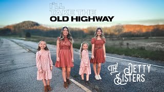 Ill Take The Old Highway The Detty Sisters [upl. by Atnuahc]