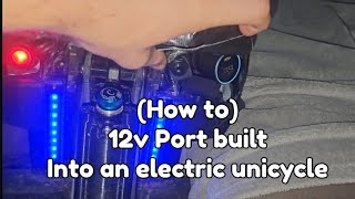 12v Port on an electric unicycle how to [upl. by Noryk746]