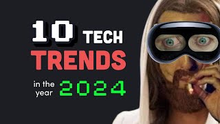 You probably won’t survive 2024 Top 10 Tech Trends [upl. by Ecnerolf]