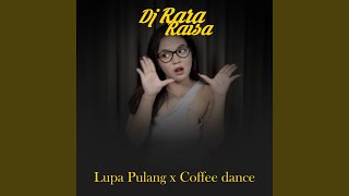 Cepat Pulang X Coffee Dance Remix [upl. by Annoeik]