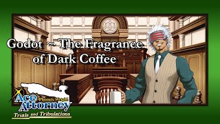 Ace Attorney Trials amp Tribulations  Godot  The Fragrance of Dark Coffee Remastered [upl. by Esojnauj]