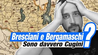 I Bresciani sono un po Bergamaschi [upl. by Nnasor802]