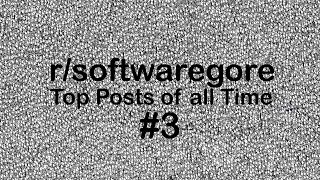 rsoftwaregore Top Posts of all time 3 [upl. by Federica403]