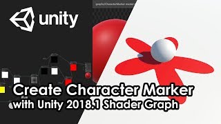 Unity Tutorial Unity 2018 Shader Graph  Create Character Marker [upl. by Nosreh]