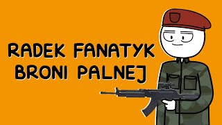 RADEK FANATYK BRONI PALNEJ [upl. by Ahsienel348]