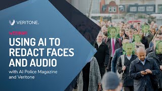 Using AI to Redact Faces and Audio with AI Police Magazine and Veritone [upl. by Natalia]