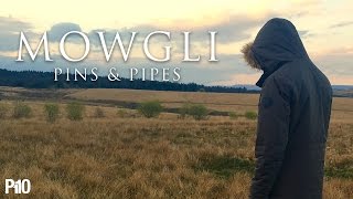 P110  Mowgli  Pins amp Pipes Music Video [upl. by Daphne]