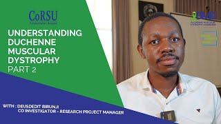 Understanding Duchenne Muscular Dystrophy part 2 with Deusdedit Birungi [upl. by Sigfried]