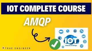 AMQP Advance Message Queuing Protocol  Iot Complete Course for Engineering Exam  True Engineer [upl. by Tillfourd]