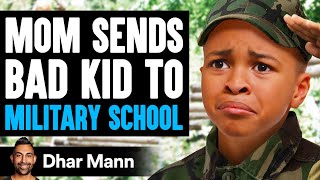 Mom Sends BAD KID To MILITARY SCHOOL What Happens Is Shocking  Dhar Mann [upl. by Tesler393]