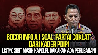 BOCOR INFO A1 PARTAI COKLAT DARI KADER PDIP LISTYO SIGIT MASIH KAPOLRI GAK AKAN ADA PERUBAHAN [upl. by Nepsa733]