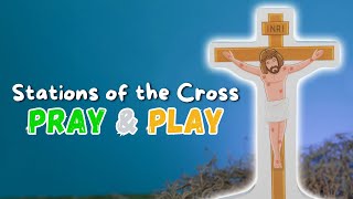 Play Through the Stations of the Cross for KIDS [upl. by Alcock]