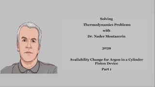 Thermodynamics with DrMontazerin 3039Availability Change for Argon in a Cylinder Piston Device 1 [upl. by Nnaylime]