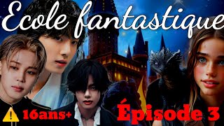 Épisode 3  École Fantastique 🦇✨️  Entre amour et inquiétude  btsff jungkook ⚠️16 [upl. by Klotz786]