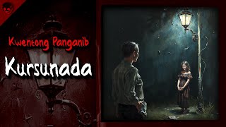 KURSUNADA  KWENTONG PANGANIB  True Horror Stories  Nginig Stories [upl. by Adnamas81]