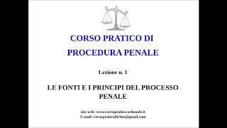 1 LE FONTI E I PRINCIPI DEL PROCESSO PENALE [upl. by Coppock]