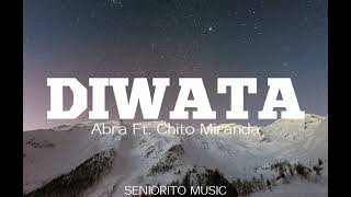 DIWATA  Abra ft Chito Miranda Lyrics [upl. by Esidarap]