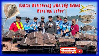 Santai Memancing  Kelong Acheh Mersing Johor SNFB14 [upl. by Hotze]